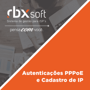 Leia mais sobre o artigo Webinar RBXSoft | Autenticações PPPoE e Cadastro de IP