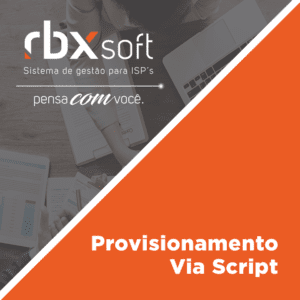 Leia mais sobre o artigo Webinar RBXSoft | Provisionamento Via Script