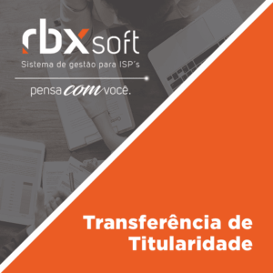 Leia mais sobre o artigo Webinar RBXSoft | Transferência de Titularidade